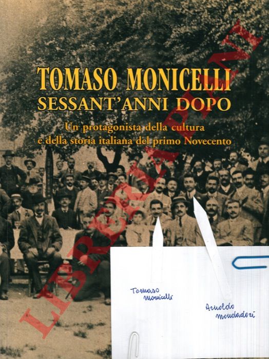 - - Tomaso Monicelli sessant'anni dopo. Un protagonista della cultura e della storia italiana del primo Novecento. 