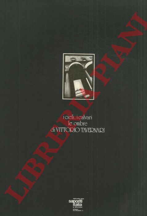 TAVERNARI Vittorio - - I cieli, i calvari, le ombre di Vittorio Tavernari.