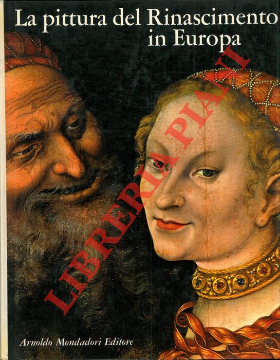 ARGENTIERI Giuseppe - - La pittura del Rinascimento in Europa.