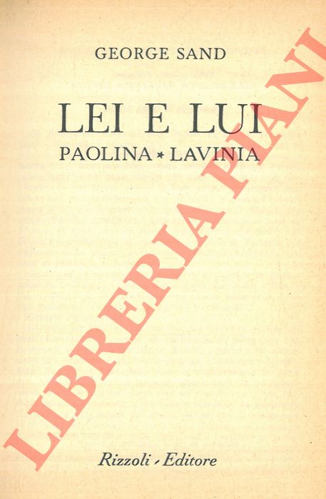 SAND George - - Lei e lui. Paolina. Lavinia.