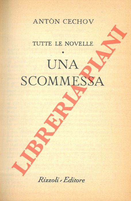 CECHOV Anton - - Tutte le novelle. Una scommessa.