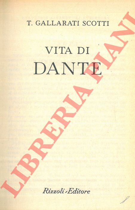 GALLARATI SCOTTI T. - - Vita di Dante.