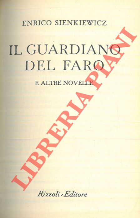 SIENKIEWICZ Enrico - - Il guardiano del faro e altre novelle.