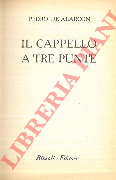 DE ALARCON Pedro - - Il cappello a tre punte.