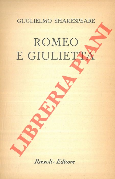 SHAKESPEARE Guglielmo - - Romeo e Giulietta.