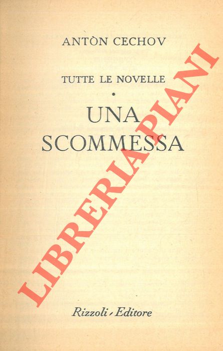 CECHOV Anton - - Tutte le novelle. Una scommessa.
