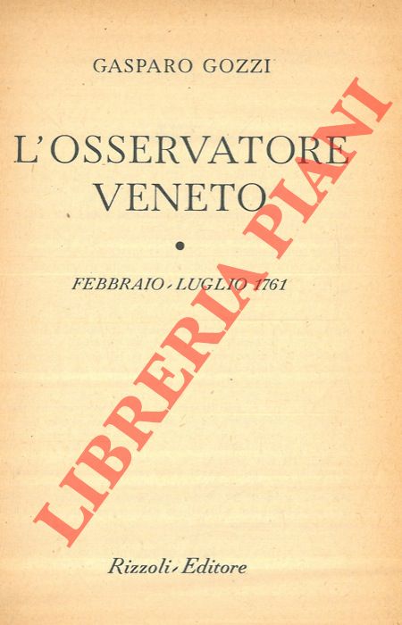 GOZZI Gasparo - - L'osservatore veneto. Febbraio - luglio 1761. Agosto 1761 - gennaio 1762.