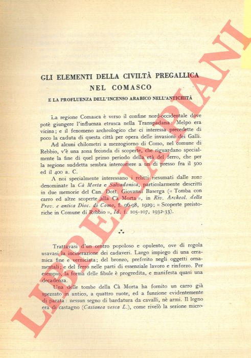 BONACELLI B. - - Gli elementi della civilt pregallica nel Comasco e la profluenza dell'incenso arabico nell'antichit.