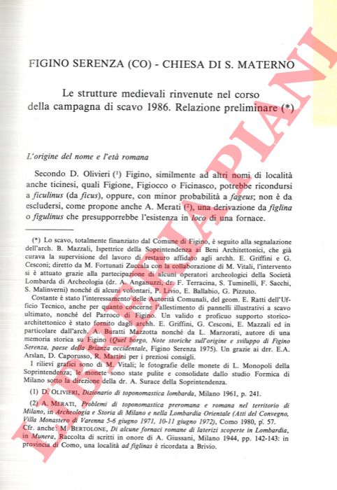 FORTUNATI ZUCCALA Marta - VITALI Mariagrazia - SIBILIA E. - BURATTI MAZZOTTA Adele - - Figino Serenza (CO) - Chiesa di S. Materno. 1. Le strutture medievali rinvenute nel corso della campagna di scavo 1986. Relazione preliminare. 2. Datazione con tecniche termoluminescenti di due mattoni prelevati da una struttura in muratura. Scavo del pavimento della Chiesa di San Materno - Figino Serenza. 3. La chiesa di S. Materno a Figino Serenza - Note storiche.