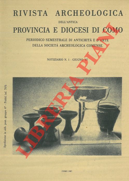 (LURASCHI Giorgio) - - Rivista Archeologica dell'Antica Provincia e Diocesi di Como. Notiziario n. 1. Giugno '87.