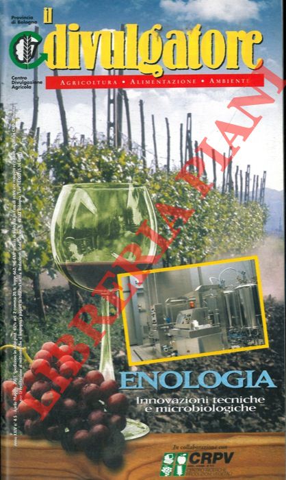 - - Enologia. Innovazioni tecniche e microbiologiche.