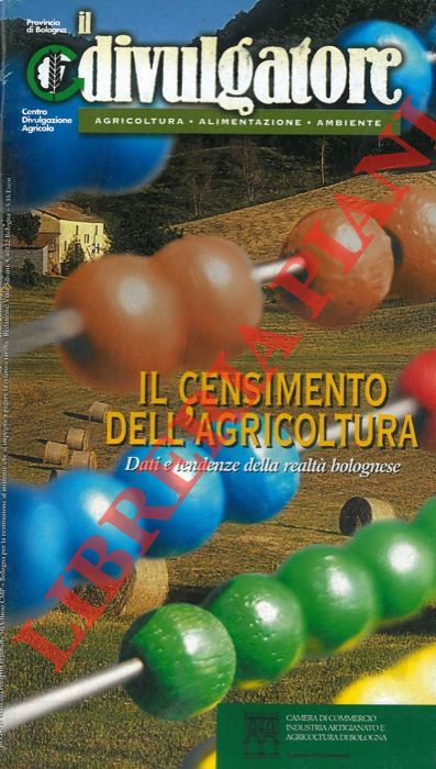 - - Il censimento dell'agricoltura. Dati e tendenze della realt bolognese.