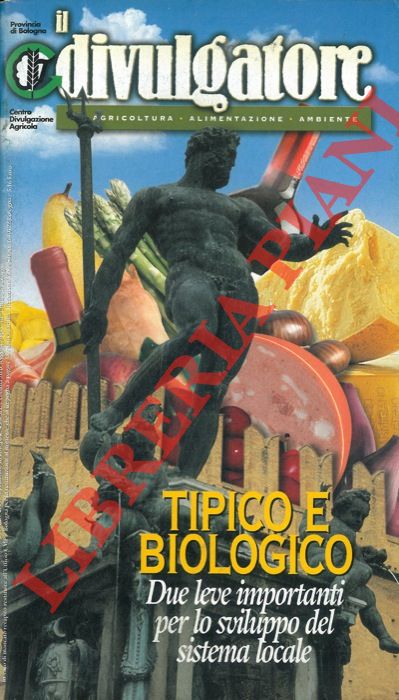 - - Tipico e biologico. Due leve importanti per lo sviluppo del sistema locale.