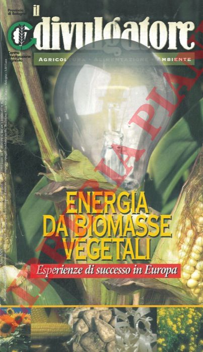 - - Energia da biomasse vegetali. Esperienze di successo in Europa.