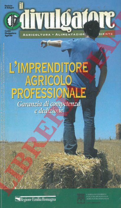 - - L'imprenditore agricolo professionale. Garanzia di competenza e dedizione.