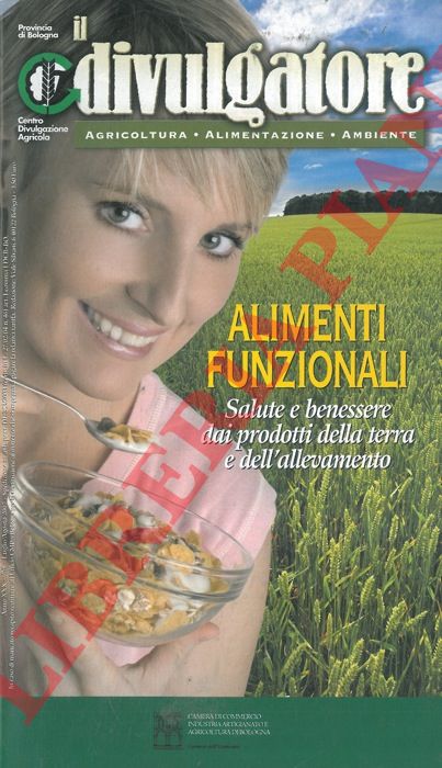 - - Alimenti funzionali. Salute e benessere dai prodotti della terra e dell'allevamento.