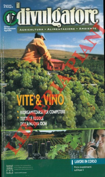 - - Vite & vino. Riorganizzarsi per competere. Tutte le regole della nuova OCM.