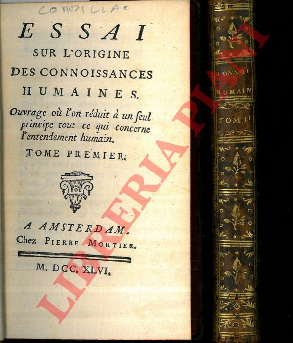 CONDILLAC Etienne Bonnot de - - Essai sur l'origine des connoissances humaines. Ouvrage o l'on rduit  un seul principe tout ce qui concerne l'entendement humain.