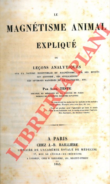 TESTE Alphonse - - Le Magntisme animal expliqu ou leons analityques sur la nature essentielle du magntisme, sur ses effets, son histoire, ses applicaions, les diverses manires de le pratiquer, etc.