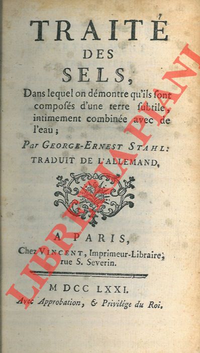 STAHL George - Ernest - - Trait des sels, dans lequel on dmontre qu'ils sont composs d'une terre subtile, intimement combine avec de l'eau.