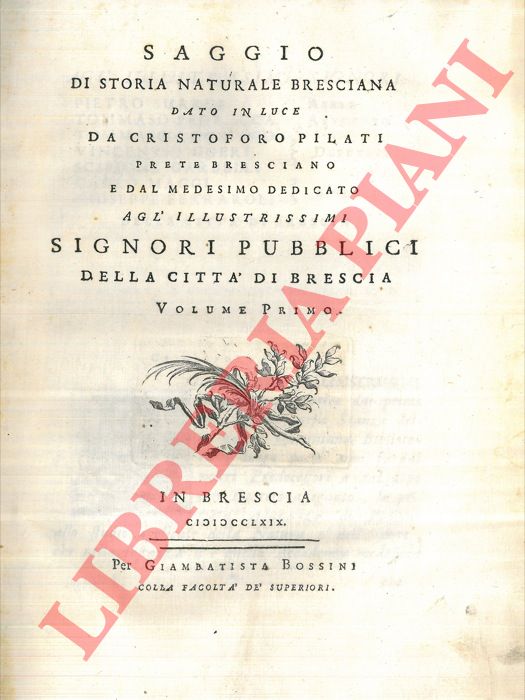 PILATI Cristoforo - - Saggio di Storia Naturale bresciana. Volume primo.