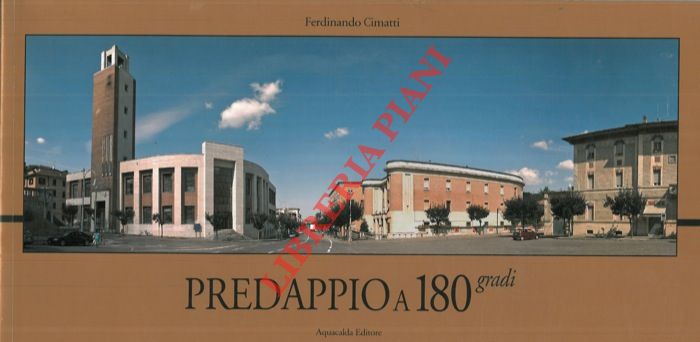 CIMATTI Ferdinando - - Predappio a 180 gradi.