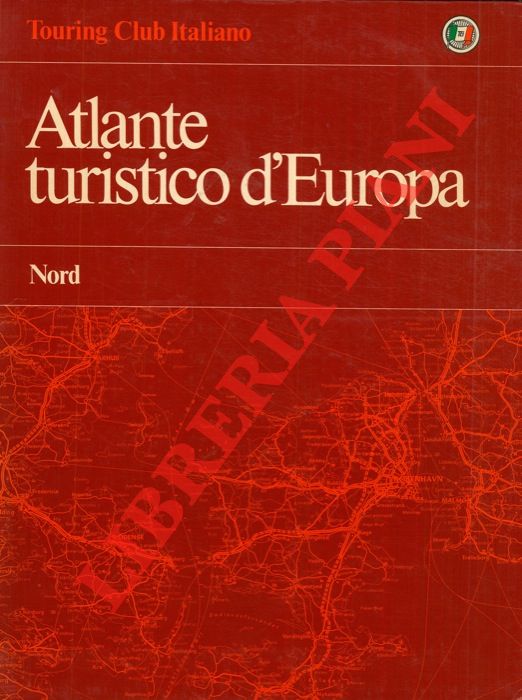 - - Atlante turistico d'Europa. Nord. Danimarca, Finlandia, Gran Bretagna, Irlanda, Islanda, Norvegia, Svezia.