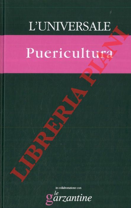 AA.VV. - - Puericoltura. L'Universale. La grande enciclopedia tematica.