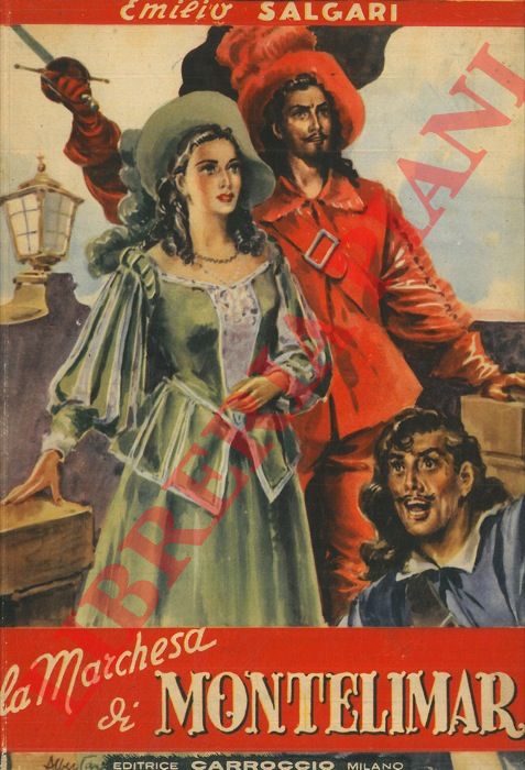 SALGARI Emilio - - La Marchesa di Montelimar.