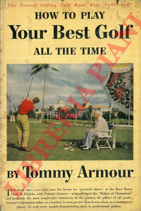 ARMOUR Tommy - - How to play Your Best Golf all the Time.