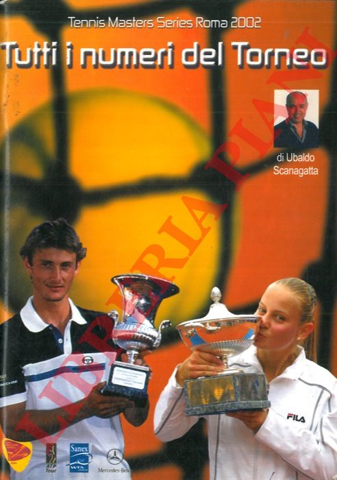 SCANAGATTA Ubaldo - - Tennis Masters Series Roma 2002. Tutti i numeri del torneo..