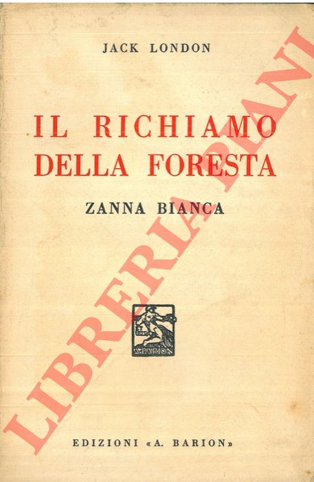 LONDON Jack - - Il richiamo della foresta. Zanna bianca.