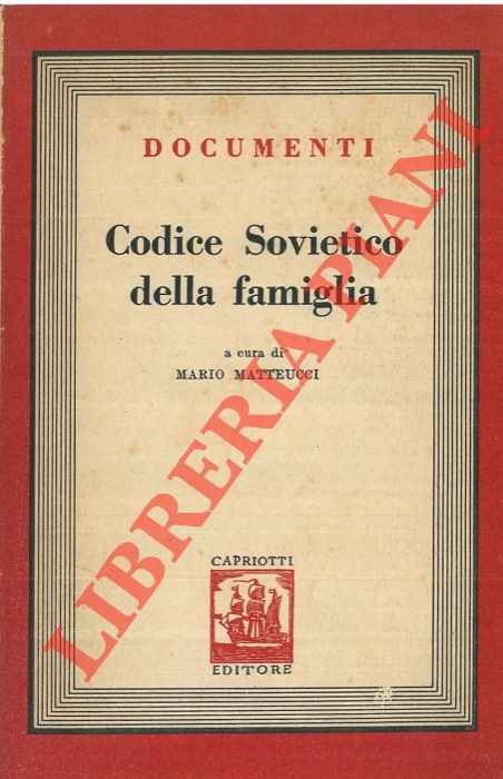 (MATTEUCCI Mario) - - Codice delle leggi sul matrimonio, la famiglia e la tutela. Testo ufficiale con gli emendamenti e le leggi integrative sino all'8 luglio 1944.