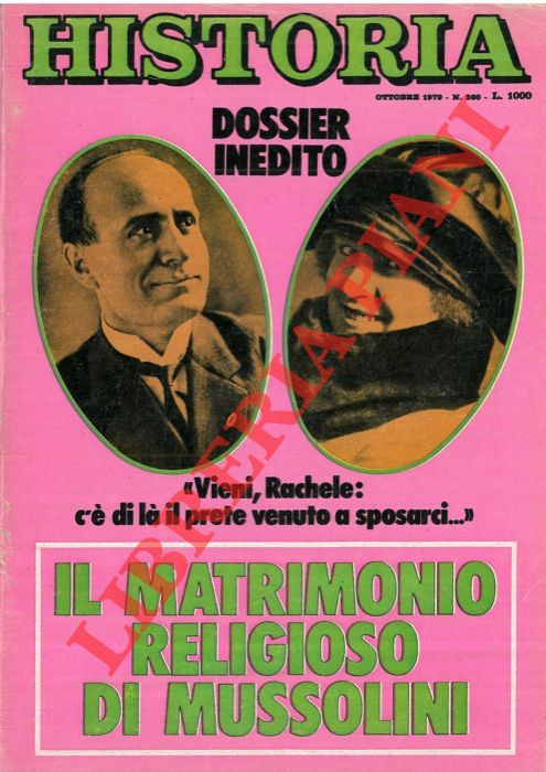 - - Il matrimonio religioso di Mussolini. Dossier inedito.