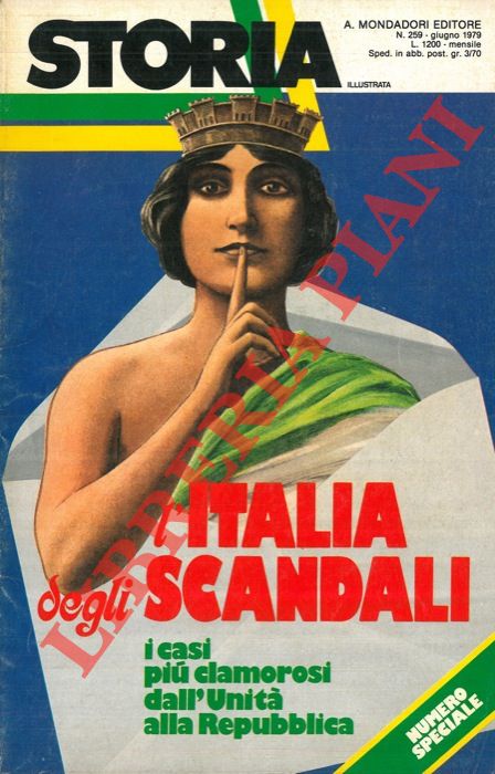 - - L'Italia degli scandali. I casi pi clamorosi dall'Unit alla Repubblica.