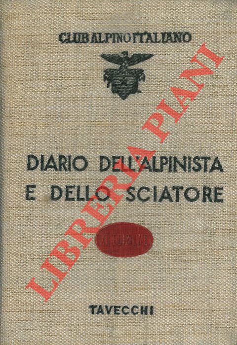 TAVECCHI Umberto - - Diario dell'alpinista e dello sciatore. Guida rapida ai rifugi delle Alpi e degli Appennini. Elenco guide. Portatori. Maestri di sci. Zone sciistiche. Funivie. Sciovie. Slittovie.