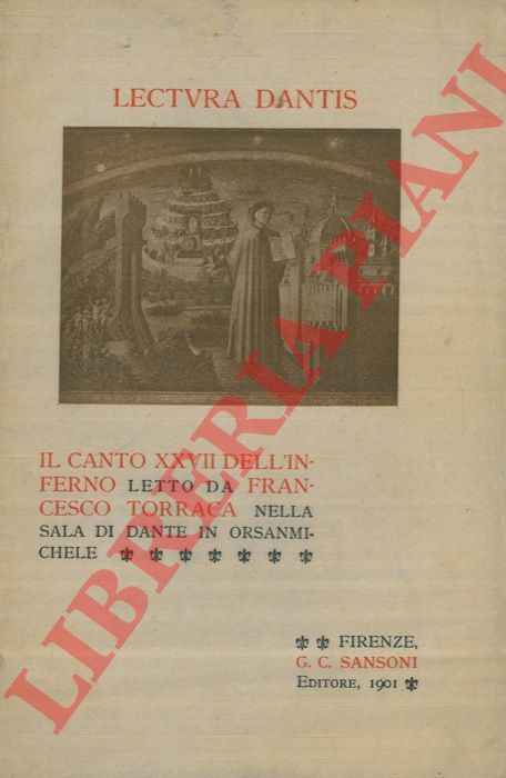 - - Lectura Dantis. Il canto XXVII dell'Inferno letto da Francesco Torraca nella sala di Dante in Orsanmichele.