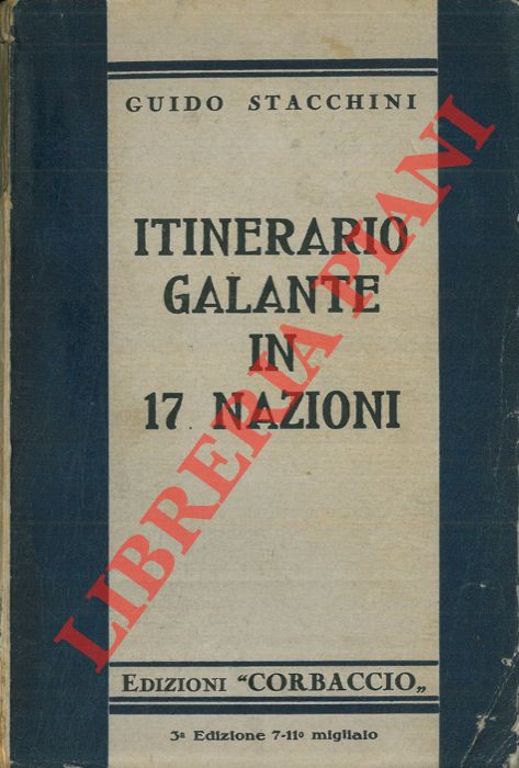 STACCHINI Guido - - Itinerario galante in 17 nazioni. Avventure umoristiche attraverso 46 di lat. nord.