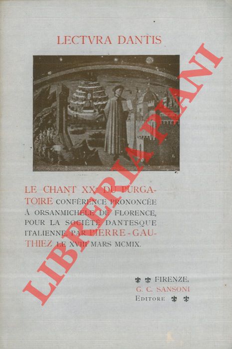 - - Lectura Dantis. Le chant XX du Purgatoir confrence prononoce par Pierre Gautez a Orsanmichele in Florence.