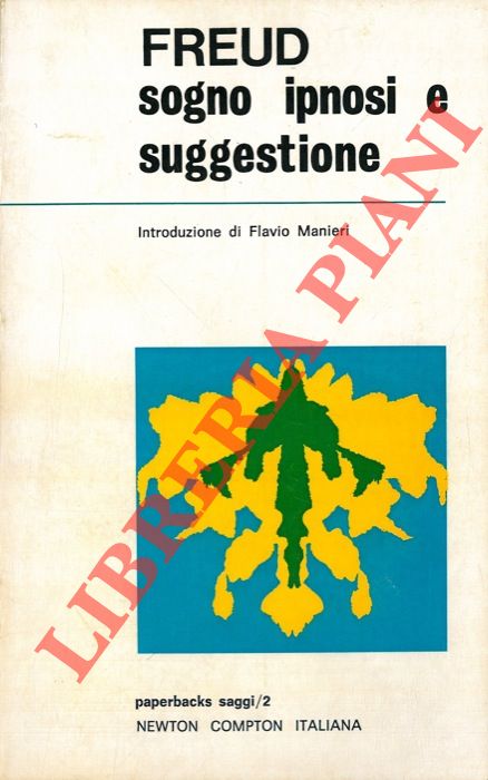 FREUD Sigmund - - Sogno ipnosi e suggestione.