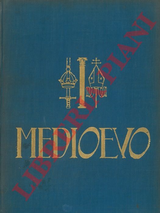 BARBAGALLO Corrado - - Storia universale. Volume terzo. Il Medioevo (476 sec. IX). + Il Medioevo (sex. XI-1454).