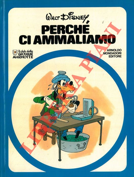 - - Perch ci ammaliamo.