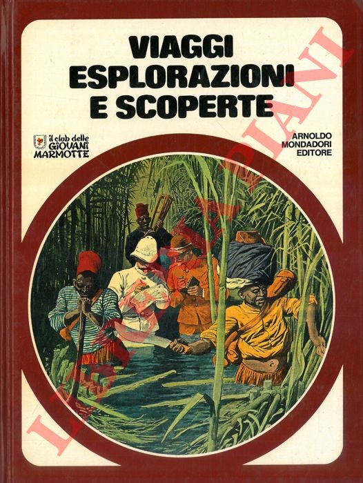 - - Viaggi esplorazioni e scoperte.