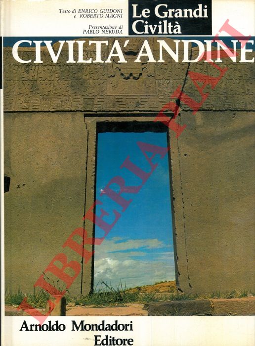 GUIDONI Enrico - MAGNI roberto - - Civilt andine. Le grandi civilt.