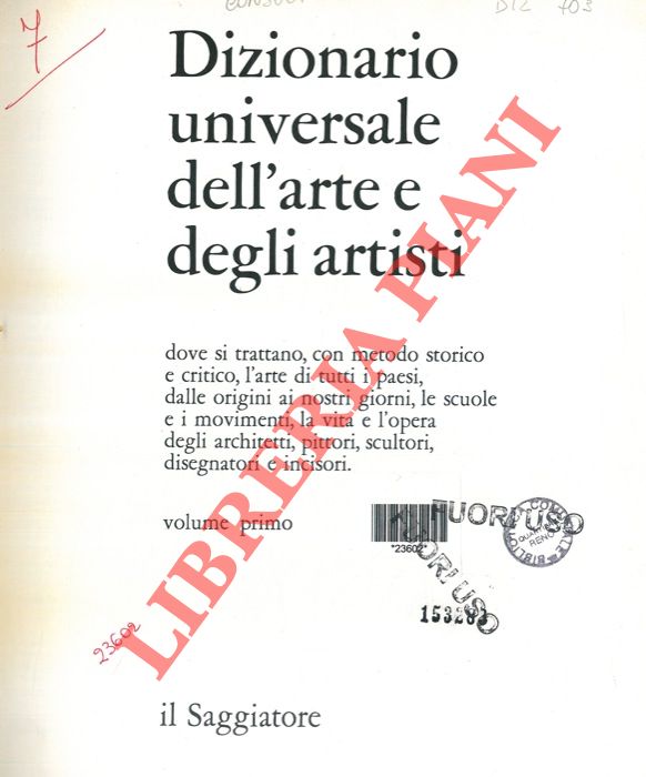 AA.VV. - - Dizionario universale dell'arte e degli artisti. Dove si trattano, con metodo storico e critico, l'arte di tutti i paesi, dalle origini ai giorni nostri, le scuole e i movimenti, la vita e l'opera degli architetti, pittori, scultori, disegnatori e incisori.