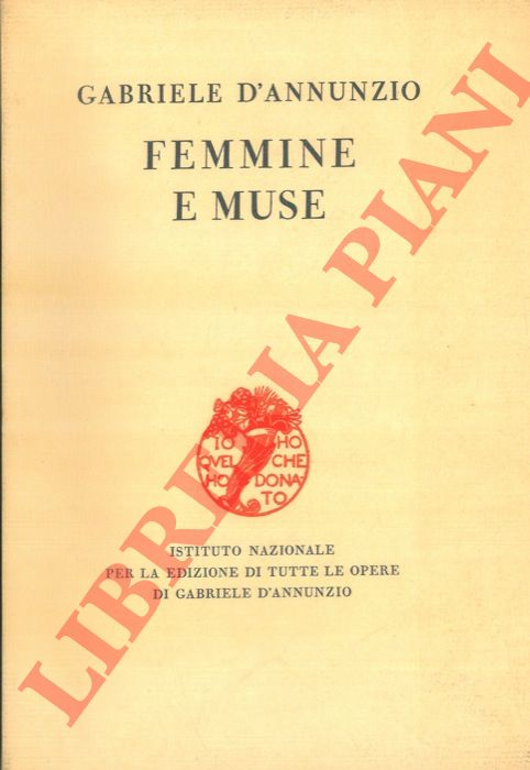 D'ANNUNZIO Gabriele - - Femmine e muse.