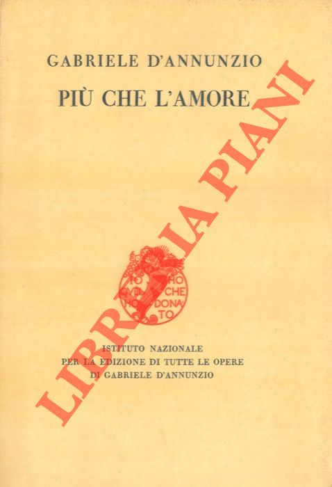 D'ANNUNZIO Gabriele - - Pi che l'amore.