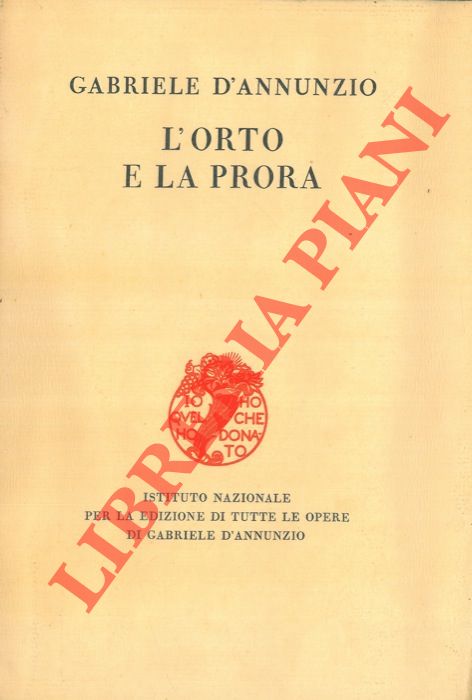 D'ANNUNZIO Gabriele - - L'orto e la prora.