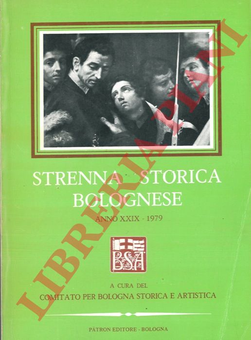 - - Strenna storica bolognese. Anno XXIX - 1979.