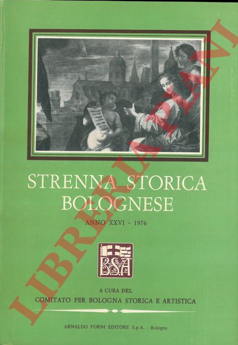 - - Strenna storica bolognese. Anno XXVI - 1976.